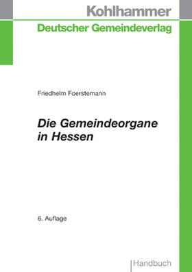 Foerstemann |  Die Gemeindeorgane in Hessen | Buch |  Sack Fachmedien