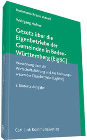 Hafner |  Gesetz über die Eigenbetriebe der Gemeinden in Baden-Württemberg (EigBG) | Buch |  Sack Fachmedien