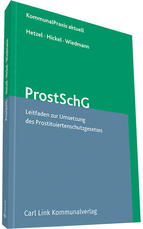 Hetzel / Hickel / Wiedmann |  Hetzel, G: Prostituiertenschutzgesetz | Buch |  Sack Fachmedien