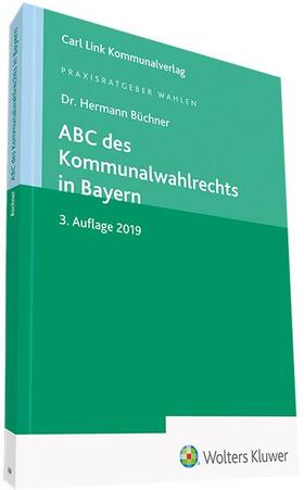 Büchner | ABC des Kommunalwahlrechts in Bayern | Buch | 978-3-556-08192-1 | sack.de