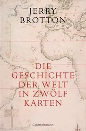 Brotton |  Die Geschichte der Welt in zwölf Karten | Buch |  Sack Fachmedien