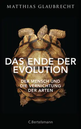 Glaubrecht |  Das Ende der Evolution | Buch |  Sack Fachmedien