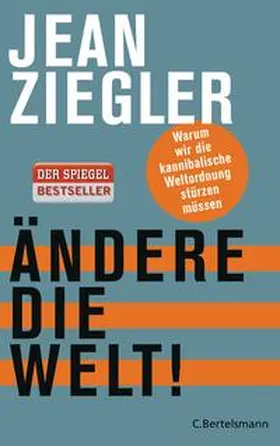 Ziegler |  Ändere die Welt! | Buch |  Sack Fachmedien