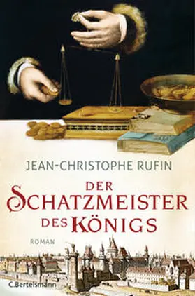 Rufin |  Der Schatzmeister des Königs | Buch |  Sack Fachmedien