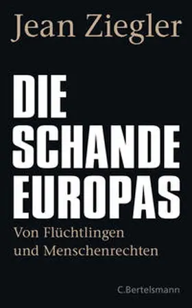 Ziegler |  Die Schande Europas | Buch |  Sack Fachmedien