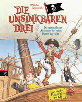 Nünnerich |  Die Unsinkbaren Drei - Die unglaublichen Abenteuer der besten Piraten der Welt | Buch |  Sack Fachmedien