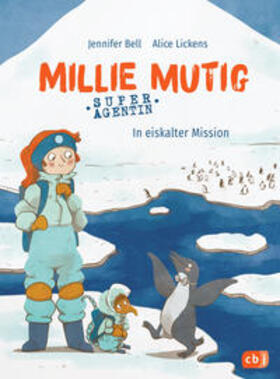 Bell / Lickens |  Millie Mutig, Super-Agentin - In eiskalter Mission | Buch |  Sack Fachmedien