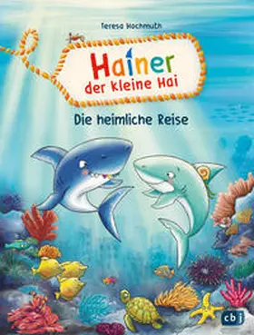 Hochmuth |  Hainer der kleine Hai - Die heimliche Reise | Buch |  Sack Fachmedien