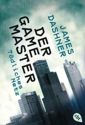 Dashner |  Der Game-Master 01 - Tödliches Netz | Buch |  Sack Fachmedien