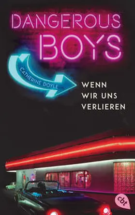 Doyle | Dangerous Boys - Wenn wir uns verlieren | Buch | 978-3-570-31317-6 | sack.de