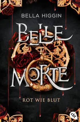 Higgin |  Belle Morte - Rot wie Blut | Buch |  Sack Fachmedien