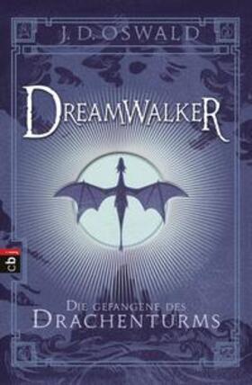 Oswald |  Dreamwalker 03 - Die Gefangene des Drachenturms | Buch |  Sack Fachmedien