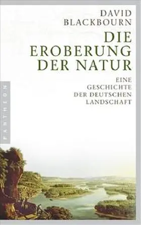 Blackbourn |  Die Eroberung der Natur | Buch |  Sack Fachmedien