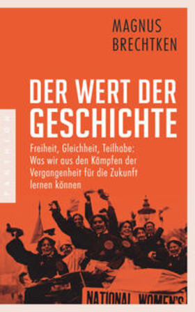 Brechtken |  Der Wert der Geschichte | Buch |  Sack Fachmedien