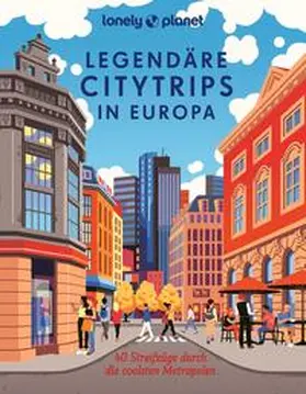 Biege / Kalmbach / Biringer |  LONELY PLANET Bildband Legendäre Citytrips in Europa | Buch |  Sack Fachmedien