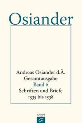 Osiander / Osiander, der Ältere / Müller |  Schrifte und Briefe 1535 bis 1538 | Buch |  Sack Fachmedien