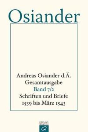 Osiander / Osiander, der Ältere / Müller |  Schriften und Briefe 1539 bis März 1543 | Buch |  Sack Fachmedien