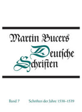 Bucer / Stupperich |  Schriften der Jahre 1538-1539 | Buch |  Sack Fachmedien