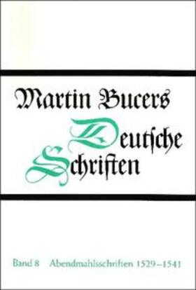 Bucer |  Abendmahlsschriften 1529-1541 | Buch |  Sack Fachmedien