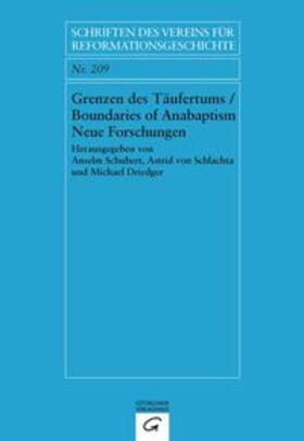 Schubert / Schlachta / Driedger |  Grenzen des Täufertums / Boundaries of Anabaptism | Buch |  Sack Fachmedien