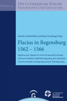 Ilic / Ilic / Keller |  Flacius in Regensburg 1562-1566 | Buch |  Sack Fachmedien