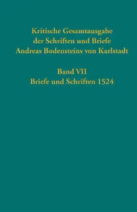 Kaufmann |  Kritische Gesamtausgabe der Schriften und Briefe Andreas Bodensteins von Karlstadt | Buch |  Sack Fachmedien