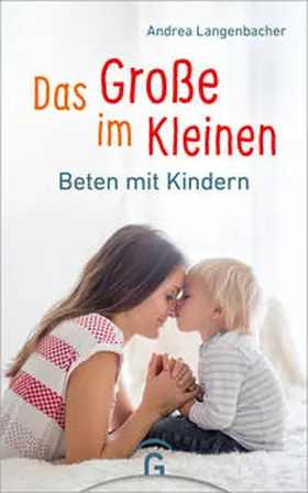 Langenbacher | Das Große im Kleinen | Buch | 978-3-579-07167-1 | sack.de