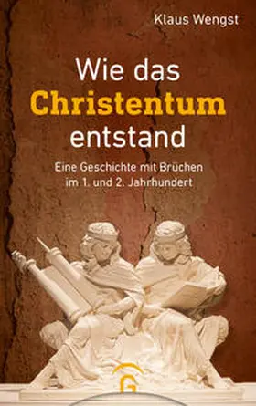 Wengst |  Wie das Christentum entstand | Buch |  Sack Fachmedien