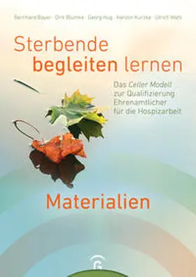 Bayer / Blümke / Hug |  Sterbende begleiten lernen - Materialien | Buch |  Sack Fachmedien