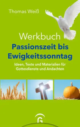 Weiß |  Werkbuch Passionszeit bis Ewigkeitssonntag | Buch |  Sack Fachmedien