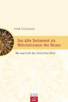 Crüsemann |  Das Alte Testament als Wahrheitsraum des Neuen | Buch |  Sack Fachmedien