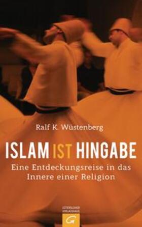 Wüstenberg |  Islam ist Hingabe | Buch |  Sack Fachmedien