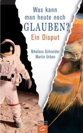 Schneider / Urban |  Was kann man heute noch glauben? | Buch |  Sack Fachmedien