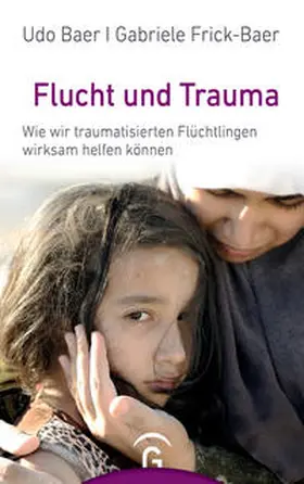 Baer / Frick-Baer |  Flucht und Trauma | Buch |  Sack Fachmedien