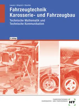 Lausen / Körprich / Raschke |  Fahrzeugtechnik, Karosserie- und Fahrzeugbau. Technische Mathematik. Technische Kommunikation | Buch |  Sack Fachmedien