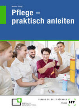 Bierschenk / Nobles / Hildebrandt |  Pflege - praktisch anleiten | Buch |  Sack Fachmedien
