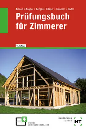 Amann / Augner / Berges |  Prüfungsbuch für Zimmerer | Buch |  Sack Fachmedien