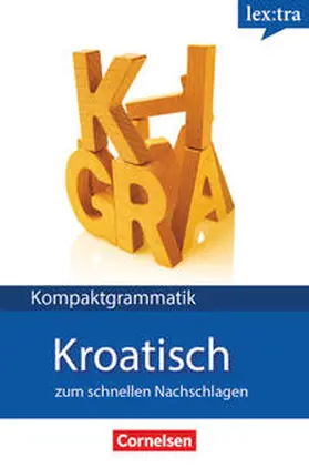 Thiede |  Lextra - Kroatisch - Kompaktgrammatik - A1-B1 | Buch |  Sack Fachmedien