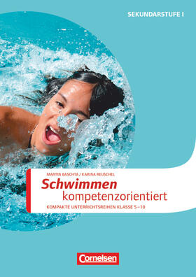 Baschta / Dornbusch / Schiedek |  Sportarten: Schwimmen kompetenzorientiert | Buch |  Sack Fachmedien