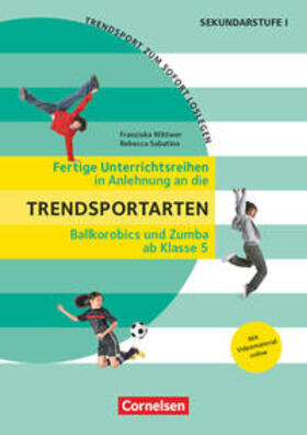 Sabatino / Wittwer |  Trendsport zum sofort Loslegen - Fertige Unterrichtsreihen - ab Klasse 5 | Buch |  Sack Fachmedien