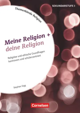 Sigg |  Meine Religion + deine Religion. Kopiervorlagen | Buch |  Sack Fachmedien