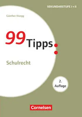 Hoegg |  99 Tipps - Praxis-Ratgeber Schule für die Sekundarstufe I. Schulrecht | Buch |  Sack Fachmedien