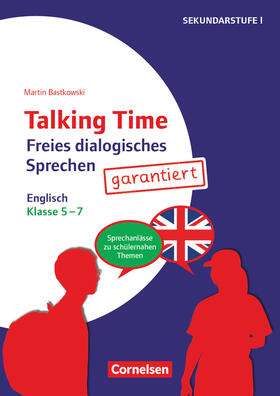 Bastkowski |  Talking Time Klasse 5-7 - Freies dialogisches Sprechen garantiert! - Englisch | Buch |  Sack Fachmedien