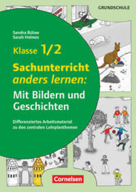 Bülow / Helmes / Halmer |  Klasse 1/2 - Sachunterricht anders lernen: Mit Bildern und Geschichten | Buch |  Sack Fachmedien