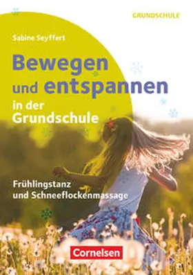 Seyffert |  Bewegen und entspannen in der Grundschule | Buch |  Sack Fachmedien