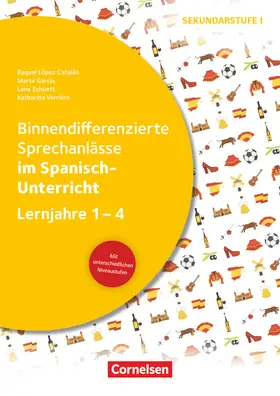 García / Verrière / López Catalán |  Binnendifferenzierte Sprechanlässe - Sprechkompetenz Sekundarstufe I - Lernjahre 1-4 | Buch |  Sack Fachmedien