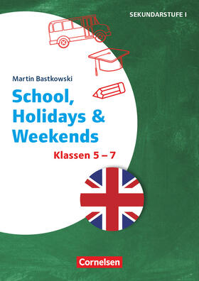 Bastkowski |  Bastkowski, M: Klasse 5-7 - School, Holidays & Weekends | Buch |  Sack Fachmedien