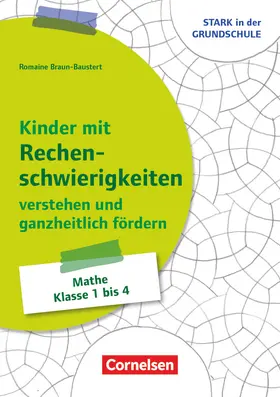 Braun-Baustert |  Kinder mit Rechenschwierigkeiten ganzheitlich verstehen und fördern | Buch |  Sack Fachmedien