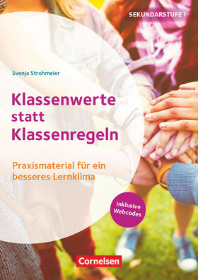 Strohmeier |  Klassenwerte statt Klassenregeln - Praxismaterial für ein besseres Lernklima. Klasse 5-10 | Buch |  Sack Fachmedien