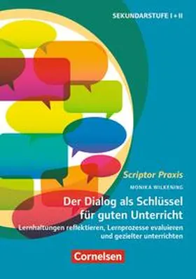 Wilkening |  Scriptor Praxis: Der Dialog als Schlüssel für guten Unterricht | eBook | Sack Fachmedien